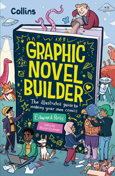 Paperback Graphic Novel Builder: The Illustrated Guide to Making Your Own Comics Book