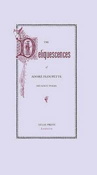 Paperback The Deliquescences of Ador Floupette: Decadent Poems Book