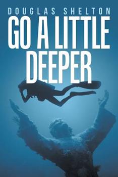 Paperback Go a Little Deeper Book