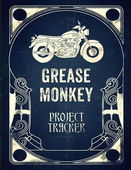 Grease Monkey Project Tracker: Faux-Vintage Project Log Book 8.5" x 11" 130 page