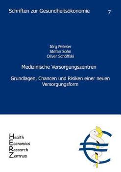 Paperback Medizinische Versorgungszentren: Grundlagen, Chancen und Risiken einer neuen Versorgungsfrom [German] Book