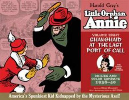 Little Orphan Annie, Volume 8: Shanghaid at the Last Port of Call, 1938-1940 - Book #8 of the Little Orphan Annie: The Complete Daily Comics