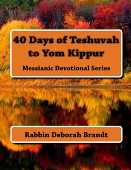 Paperback 40 Days of Teshuvah to Yom Kippur: Messianic Devotional Series Book