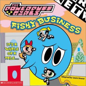 Fishy Business - Book #9 of the Powerpuff Girls: 8 x 8 Books