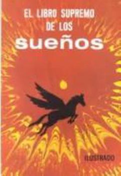 Libro Supremo de los Suenos = The Supreme Book of Dreams