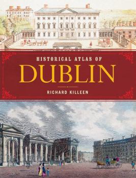 Paperback Historical Atlas of Dublin Book