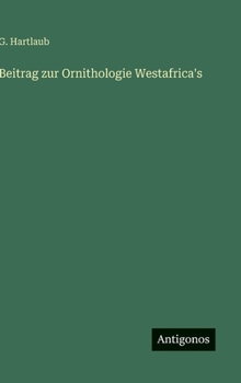 Beitrag zur Ornithologie Westafrica's (German Edition)