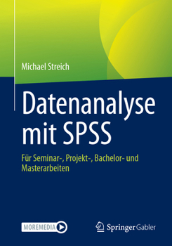 Paperback Datenanalyse Mit SPSS: Für Seminar-, Projekt-, Bachelor- Und Masterarbeiten [German] Book