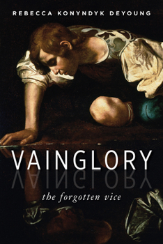 Paperback Vainglory: The Forgotten Vice Book
