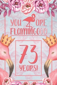Paperback 73rd Birthday Journal: Lined Journal / Notebook - Flamingo Themed Birthday Gift for Her - Fun And Practical Alternative to a Card - 73 Years Book
