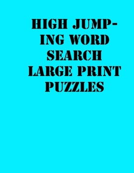 Paperback High jumping Word Search Large print puzzles: large print puzzle book.8,5x11, matte cover, soprt Activity Puzzle Book with solution [Large Print] Book