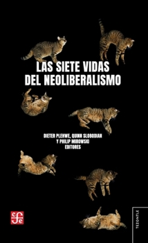 Las siete vidas del neoliberalismo (Spanish Edition)