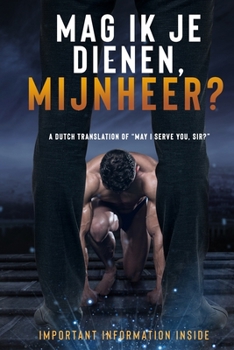 Paperback Mag Ik Je Dienen, Mijnheer ?: A Dutch translation of "May I Serve You, Sir?" [Dutch] Book