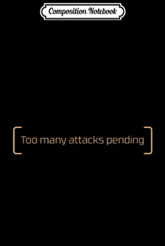 Paperback Composition Notebook: Too many attacks Journal/Notebook Blank Lined Ruled 6x9 100 Pages Book