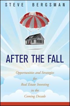 Hardcover After the Fall: Opportunities and Strategies for Real Estate Investing in the Coming Decade Book