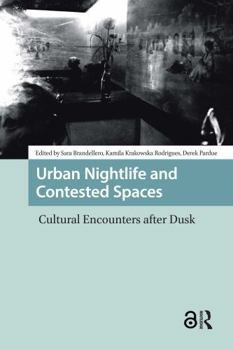 Paperback Urban Nightlife and Contested Spaces: Cultural Encounters After Dusk Book