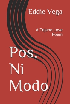 Paperback Pos, Ni Modo: A Tejano Love Poem Book