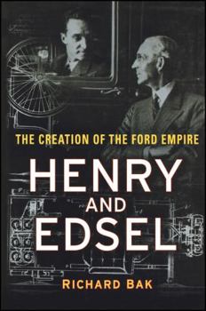 Hardcover Henry and Edsel: The Creation of the Ford Empire Book
