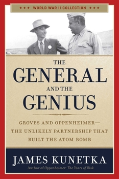 Paperback The General and the Genius: Groves and Oppenheimer - The Unlikely Partnership That Built the Atom Bomb Book