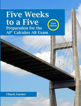 Paperback Five Weeks to a Five: Preparation for the AP Calculus AB Exam Book