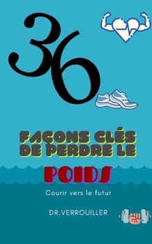 Paperback 36 fa?ons cl?s de perdre du poids: 36 fa?ons cl?s de perdre du poids [French] Book