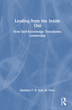 Hardcover Leading from the Inside Out: How Self-Knowledge Transforms Leadership Book