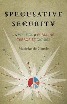 Paperback Speculative Security: The Politics of Pursuing Terrorist Monies Book