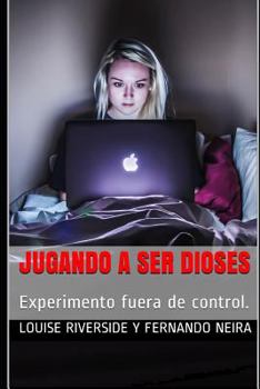 Paperback Jugando a Ser Dioses: Experimento Fuera de Control. [Spanish] Book