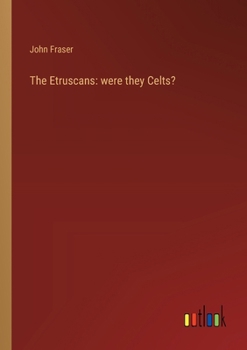 Paperback The Etruscans: were they Celts? Book