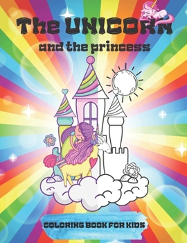 Paperback The Unicorn and the Princess Coloring book for kids Book