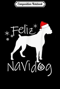 Paperback Composition Notebook: Boxer Dog Christmas - Feliz Navidog Journal/Notebook Blank Lined Ruled 6x9 100 Pages Book