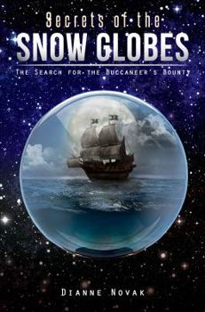 Paperback Secrets of the Snow Globes: The Search for the Buccaneer's Bounty Book