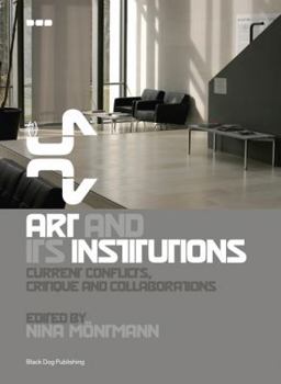 Paperback Art And Its Institutions: Current Conflicts, Critique And Collaborations Book