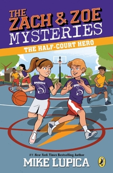 The Half-Court Hero - Book #2 of the Zach & Zoe Mysteries