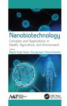 Paperback Nanobiotechnology: Concepts and Applications in Health, Agriculture, and Environment Book