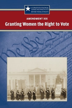 Paperback Amendment XIX: Granting Women the Right to Vote Book