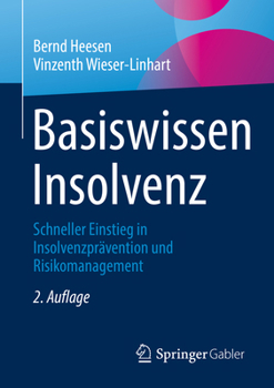 Paperback Basiswissen Insolvenz: Schneller Einstieg in Insolvenzprävention Und Risikomanagement [German] Book
