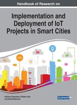 Hardcover Handbook of Research on Implementation and Deployment of IoT Projects in Smart Cities Book