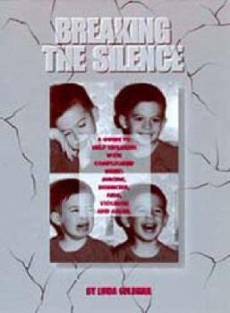 Paperback Breaking the Silence: A Guide to Helping Children with Complicated Grief - Suicide, Homicide, Aids, Violence and Abuse Book