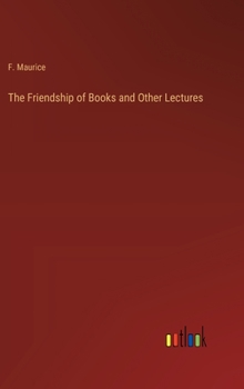 Hardcover The Friendship of Books and Other Lectures Book