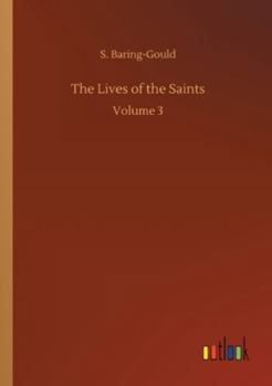 The Lives Of The Saints, Volume 3 - Book #3 of the Lives of the Saints