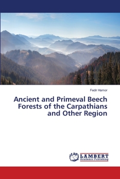 Paperback Ancient and Primeval Beech Forests of the Carpathians and Other Region Book