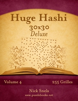 Paperback Huge Hashi 30x30 Deluxe - Volume 4 - 255 Grilles [French] Book