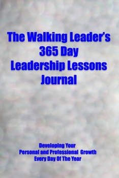 Paperback The Walking Leader's 365 Day Leadership Lessons Journal Book