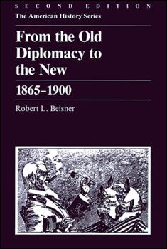 Paperback From the Old Diplomacy to the New: 1865 - 1900 Book