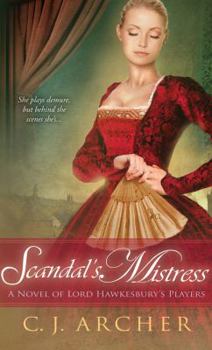 Scandal's Mistress - Book #2 of the Lord Hawkesbury's Players