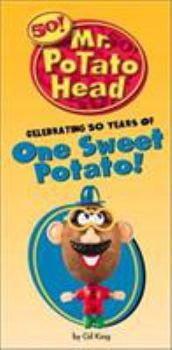 Hardcover Mr. Potato Head Celebrating 50 Years of One Sweet Potato! [With MR. Potato Head Toy] Book