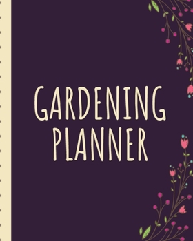 Paperback Gardening Planner: Journal Organizer - Monthly Harvest - Seed Inventory - Landscaping Enthusiast - Foliage - Organic Summer Gardening - M Book