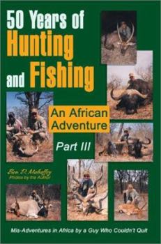 Paperback 50 Years of Hunting and Fishing Part III: An African Adventure Book