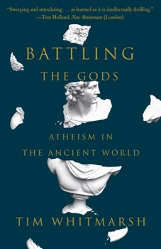 Paperback Battling the Gods: Atheism in the Ancient World Book